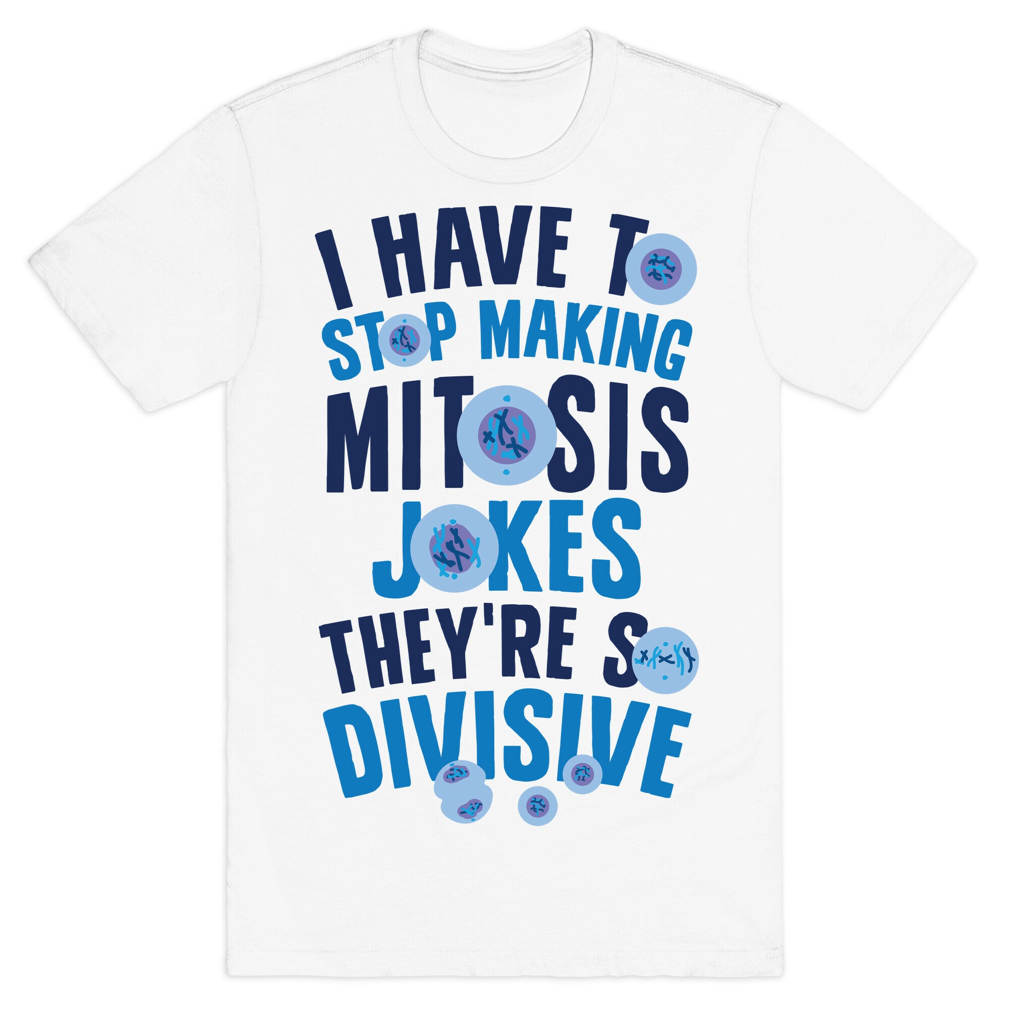 Mitosis Jokes Are So Divisive T-Shirt